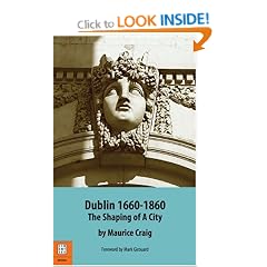 Dublin 1660 - 1860: The Shaping of a City