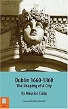 Dublin 1660-1860 : the shaping of a city