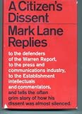 A Citizens Dissent: Mark Lane Replies to the Defenders of the Warren Report