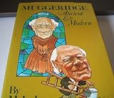 Muggeridge : ancient & modern