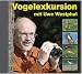  : Vogelexkursion mit Uwe Westphal: Die heimische Vogelwelt erleben mit Uwe Westphal. Der Stimmen-Imitator pr&auml;sentiert 95 Vogelarten