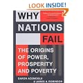 Why Nations Fail: The Origins of Power, Prosperity and Poverty
