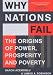 Why Nations Fail: The Origins of Power, Prosperity and Poverty