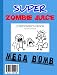 Super Zombie Juice Mega Bomb: The Graphic Novel for Middle Grade Reluctant Readers (Super Zombie Juice Graphic Novels)