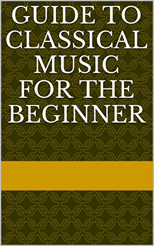 Guide to Classical Music for the Beginner