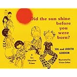did the sun shine before you were born books for young readers