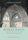 Robert Willis (1800-1875) and the foundation of architectural history
