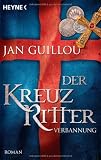 Der Kreuzritter - Verbannung: Roman - Jan Guillou