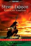 Kinder des Schattens - Das Spiel der G&ouml;tter 08. - Steven Erikson