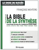 La bible de la synthèse : Aux concours écoles de commerce post-bac Acces, Atout+3, EBS, Pass, Prism, Sesame, Team