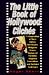 The Little Book of Hollywood Cliches: Compendium of Movie Cliches, Stereotypes, Obligatory Scenes, Hackneyed Formulas, Shopworn Conventions and Outdated Stereotypes