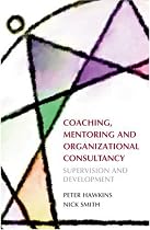 Coaching, Mentoring and Organizational Consultancy: Supervision and Development