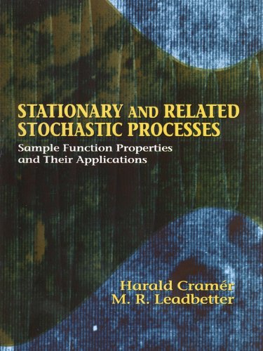Stationary and Related Stochastic Processes: Sample Function Properties and Their Applications (Dover Books on Mathematics)