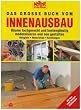 Selbst ist der Mann: Das gro�e Buch vom Innenausbau: R�ume fachgerecht und kosteng�nstig modernisieren und neu gestalten. Beispiele, Materialien, Anleitungen