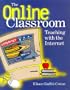 The Online Classroom: Teaching With the Internet