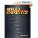 Applied Kinesiology: A Training Manual and Reference Book of Basic Principles and Practices