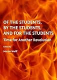 ISBN 9781443825658 product image for Of the Students, by the Students, and for the Students: Time for Another Revolut | upcitemdb.com