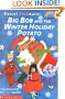 Big Bob And The Winter Holiday Potato (level 3) (Hello Reader)