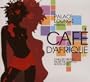 Palace Lounge Presents Cafe D'Afrique