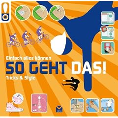 So geht das! Tricks & Style: Einfach alles k�nnen