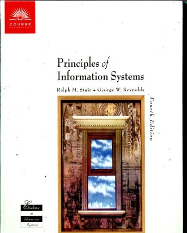 Principles of Information Systems : A Managerial Approach: 4th (fourth) edition