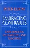 Embracing Contraries: Explorations in Learning and Teaching