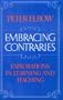 Embracing Contraries: Explorations in Learning and Teaching