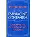 Embracing Contraries: Explorations in Learning and Teaching