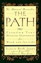Path, The: Creating Your Mission Statement for Work and for Life