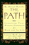 The Path: Creating Your Mission Statement for Work and for Life