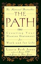 Path, The: Creating Your Mission Statement for Work and for Life