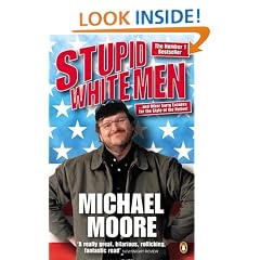 Stupid White Men: ...and Other Sorry Excuses for the State of the Nation!