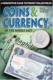 Coins & Currency Of The Middle East: A Descriptive Guide to Pocket Collectibles