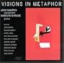 Visions in Metaphor