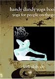 Handy Dandy Yoga Book: Yoga for people on-the-go
