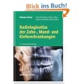 Radiologieatlas der Zahn-, Mund- und Kiefererkrankungen