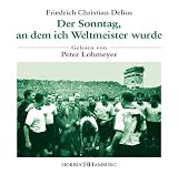 Der Sonntag, an dem ich Weltmeister wurde