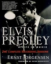 Elvis Presley: A Life in Music--The Complete Recording Sessions