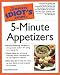 Book The Complete Idiot's Guide to 5-Minute Appetizers (The Complete Idiot's Guide)