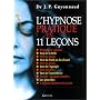L'hypnose pratique en 11 leçons