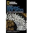 National Geographic Guide to Birding Hot Spots of the United States by Mel White and Jonathan Alderfer