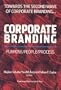 Corporate Branding: Purpose/People/Process