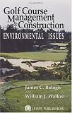 Golf Course Management & Construction: Environmental Issues