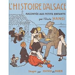 L'Histoire d'Alsace racont�e aux petits enfants par l'Oncle Hansi