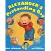 Alexander's Pretending Day