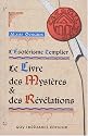 L'Esotérisme Templier : Le Livre des Mystères et des Révélations