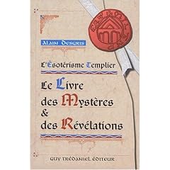 L'Esot�risme Templier : Le Livre des Myst�res et des R�v�lations