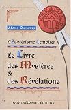 L'Esot�risme Templier : Le Livre des Myst�res et des R�v�lations