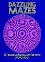 Dazzling Mazes: 50 Inventive Puzzles with Solutions (Dover novelty books & popular recreations)