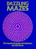 Dazzling Mazes: 50 Inventive Puzzles with Solutions (Dover novelty books & popular recreations)